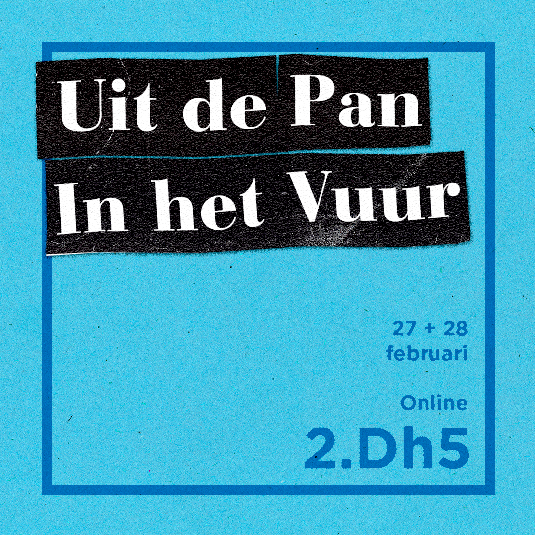Uit de pan – in het vuur – 2.Dh5 Festival 2021